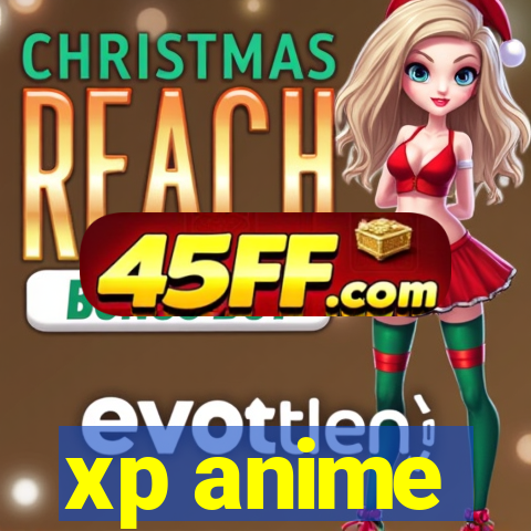 xp anime